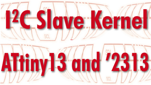 I2C Slave Kernel for ATtiny13 and `2313